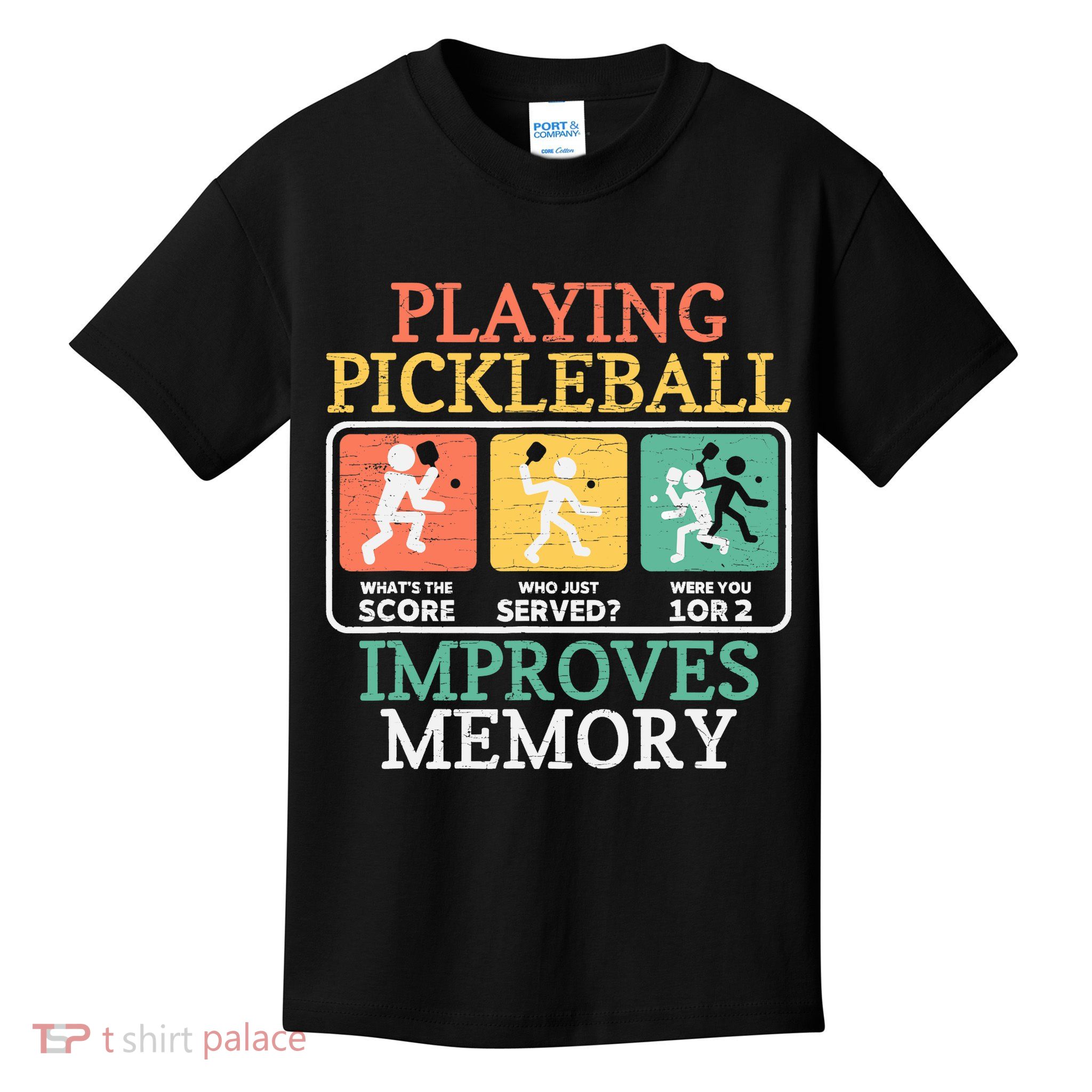 Playing Pickleball Improves Memory Pickleball Kids T-Shirt
