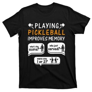 Playing Pickleball Improves Memory Pickleball Player T-Shirt