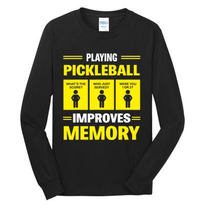 Playing Pickleball Improves Memory Dink Paddleball Lover Tall Long Sleeve T-Shirt