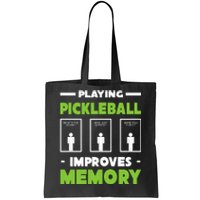 Playing Pickleball Improves Memory Tote Bag