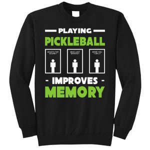 Playing Pickleball Improves Memory Tall Sweatshirt