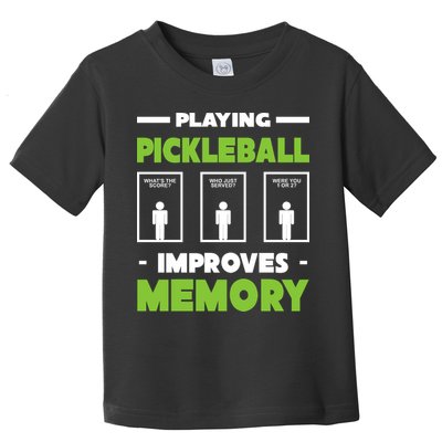 Playing Pickleball Improves Memory Toddler T-Shirt