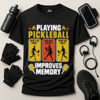 Playing Pickleball Improves Memory Funny Pickleball Player Performance Shirt