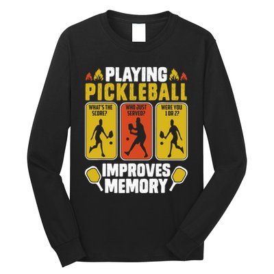 Playing Pickleball Improves Memory Funny Pickleball Player Long Sleeve Shirt