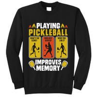 Playing Pickleball Improves Memory Funny Pickleball Player Sweatshirt
