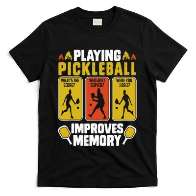 Playing Pickleball Improves Memory Funny Pickleball Player T-Shirt