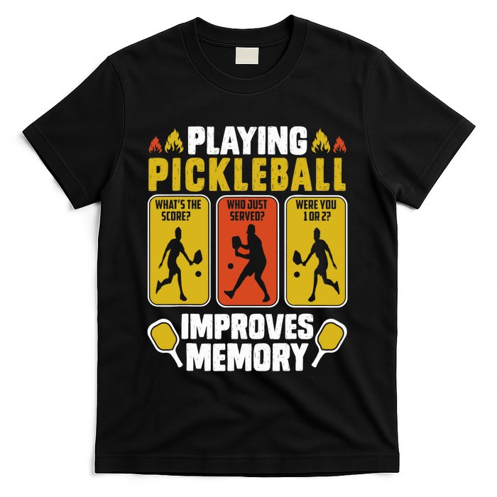 Playing Pickleball Improves Memory Funny Pickleball Player T-Shirt