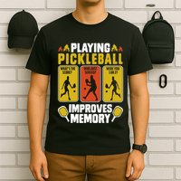 Playing Pickleball Improves Memory Funny Pickleball Player T-Shirt