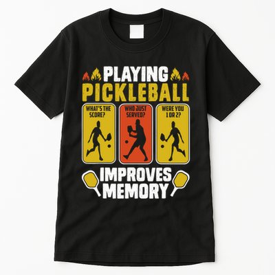 Playing Pickleball Improves Memory Funny Pickleball Player Tall T-Shirt