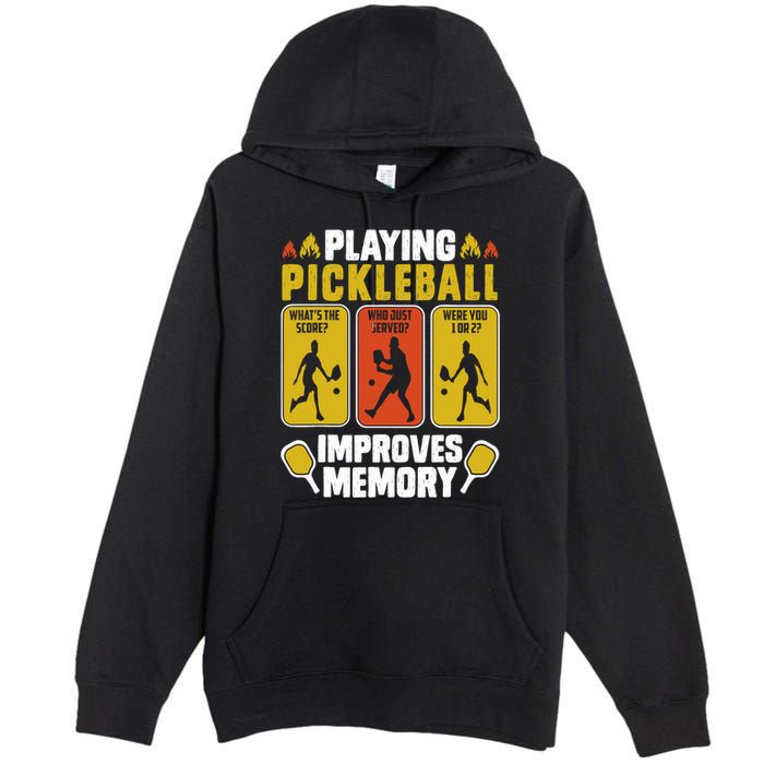 Playing Pickleball Improves Memory Funny Pickleball Player Premium Pullover Hoodie