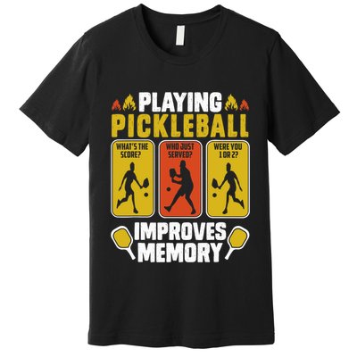Playing Pickleball Improves Memory Funny Pickleball Player Premium T-Shirt
