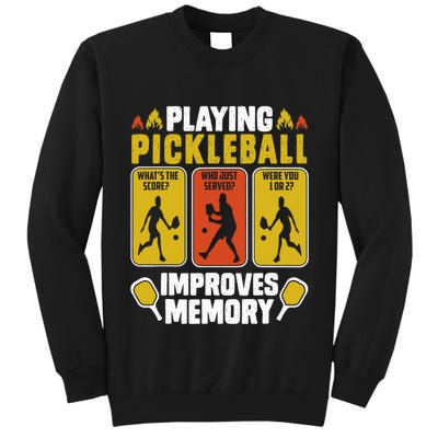 Playing Pickleball Improves Memory Funny Pickleball Player Tall Sweatshirt