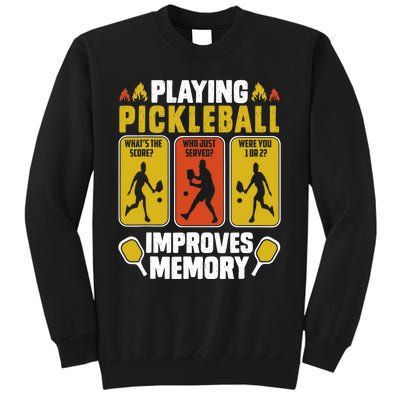 Playing Pickleball Improves Memory Funny Pickleball Player Tall Sweatshirt