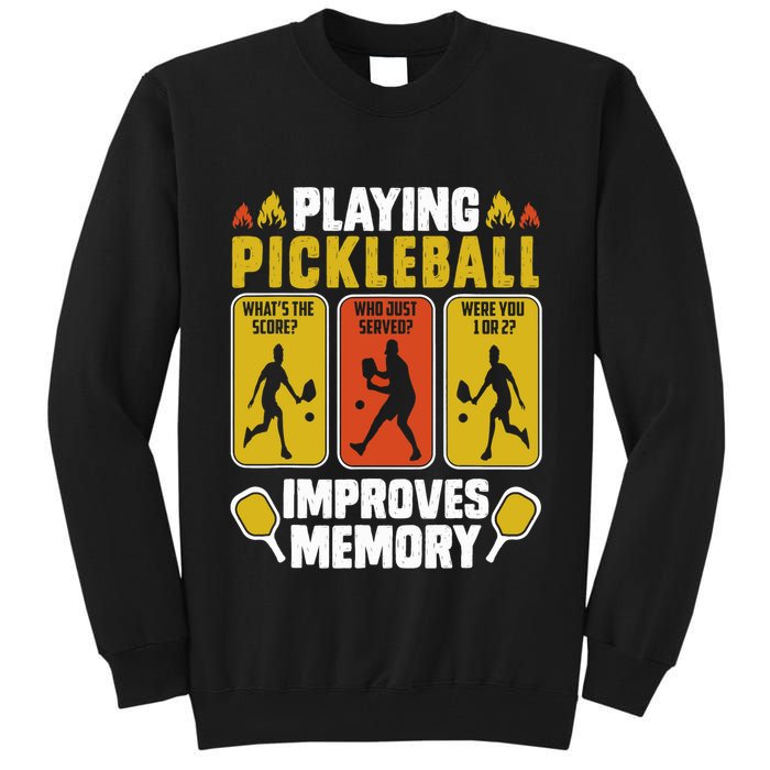 Playing Pickleball Improves Memory Funny Pickleball Player Tall Sweatshirt