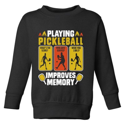 Playing Pickleball Improves Memory Funny Pickleball Player Toddler Sweatshirt