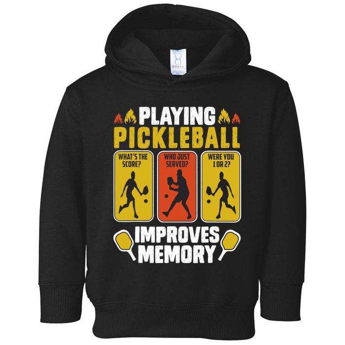 Playing Pickleball Improves Memory Funny Pickleball Player Toddler Hoodie