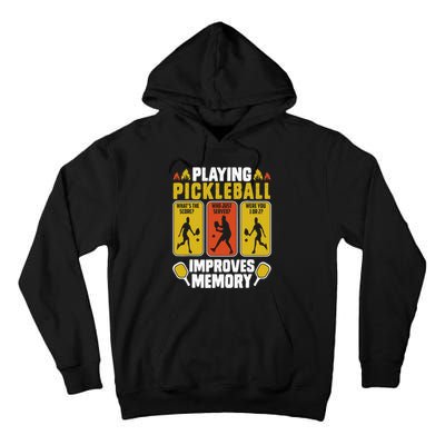 Playing Pickleball Improves Memory Funny Pickleball Player Tall Hoodie