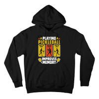 Playing Pickleball Improves Memory Funny Pickleball Player Tall Hoodie