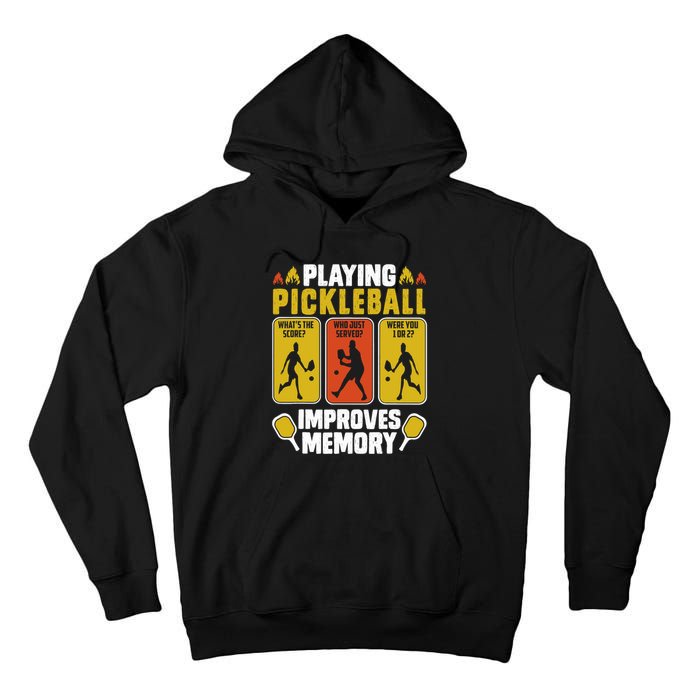 Playing Pickleball Improves Memory Funny Pickleball Player Tall Hoodie