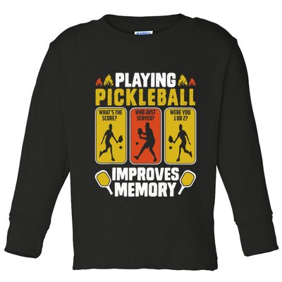 Playing Pickleball Improves Memory Funny Pickleball Player Toddler Long Sleeve Shirt