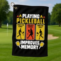 Playing Pickleball Improves Memory Funny Pickleball Player Golf Towel