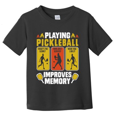 Playing Pickleball Improves Memory Funny Pickleball Player Toddler T-Shirt