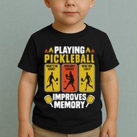 Playing Pickleball Improves Memory Funny Pickleball Player Toddler T-Shirt