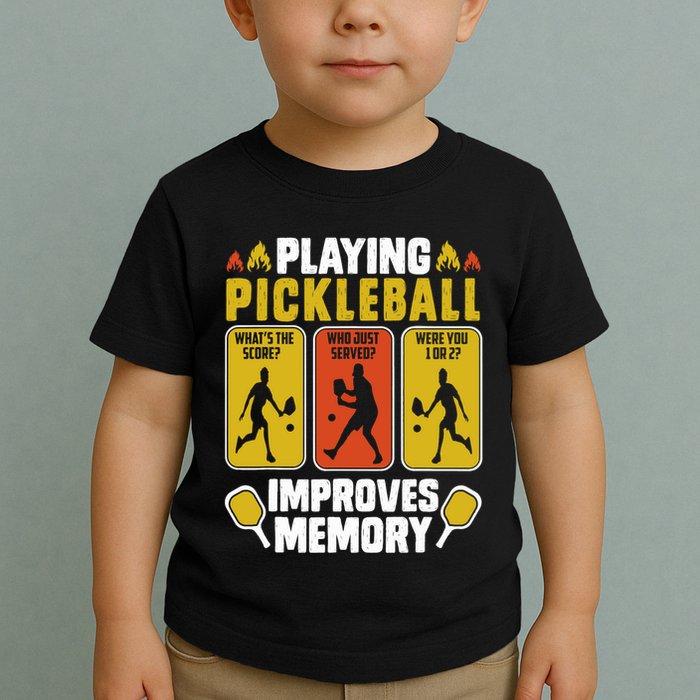 Playing Pickleball Improves Memory Funny Pickleball Player Toddler T-Shirt