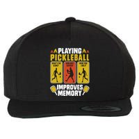 Playing Pickleball Improves Memory Funny Pickleball Player Wool Snapback Cap