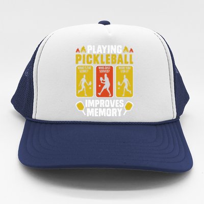 Playing Pickleball Improves Memory Funny Pickleball Player Trucker Hat