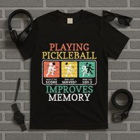 Playing Pickleball Improves Memory Pickleball T-Shirt