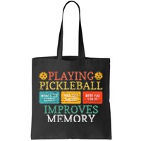 Playing Pickleball Improves Memory Pickleball Retirement Tote Bag