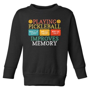 Playing Pickleball Improves Memory Pickleball Retirement Toddler Sweatshirt