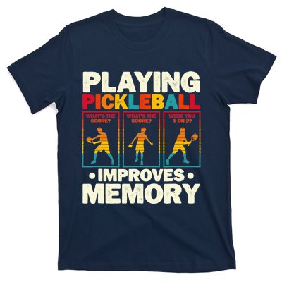 Playing Pickleball Improves Memory Funny Pickleball Player T-Shirt