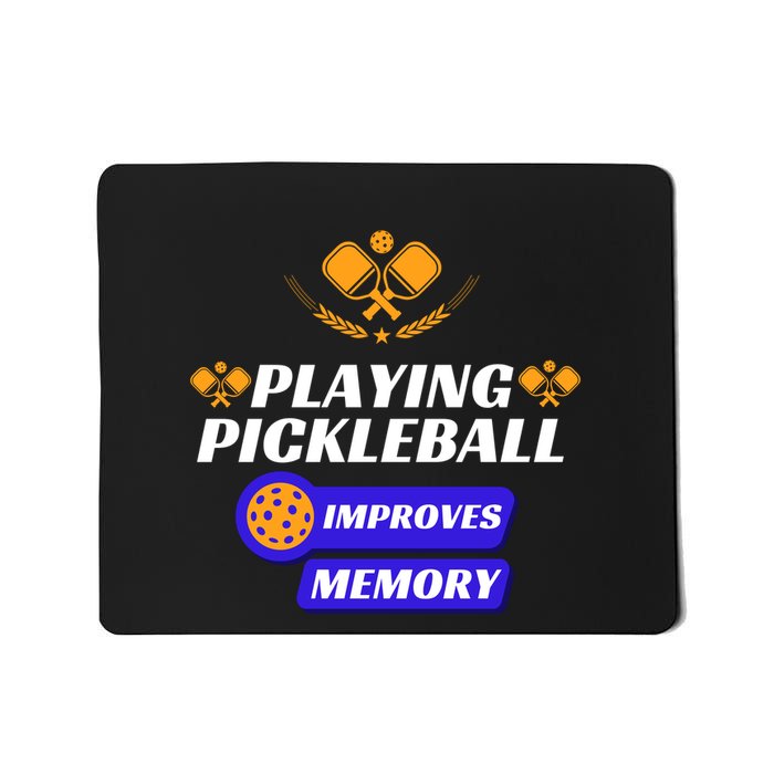 Playing Pickleball Improves Memory Pickleball Mousepad