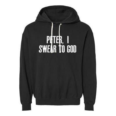 Passover Peter I Swear To God Garment-Dyed Fleece Hoodie