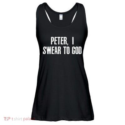 Passover Peter I Swear To God Ladies Essential Flowy Tank