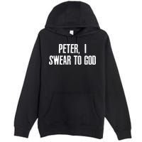 Passover Peter I Swear To God Premium Pullover Hoodie