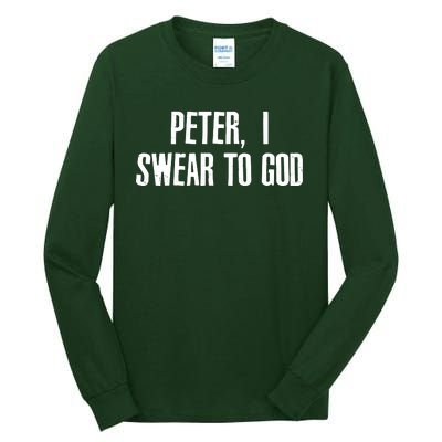 Passover Peter I Swear To God Tall Long Sleeve T-Shirt