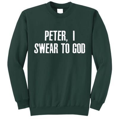 Passover Peter I Swear To God Tall Sweatshirt