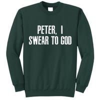 Passover Peter I Swear To God Tall Sweatshirt