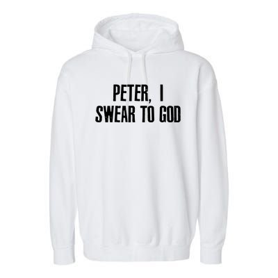 Passover Peter I Swear To God Garment-Dyed Fleece Hoodie