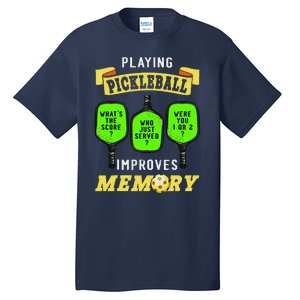 Playing Pickleball Improves Memory Pickleball Retirement Tall T-Shirt