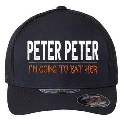 Peter Peter I'm Going To Eat Her Halloween Costume Flexfit Unipanel Trucker Cap