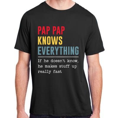 Pap Pap Knows Everything Funny Father's Day Adult ChromaSoft Performance T-Shirt