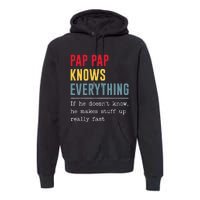 Pap Pap Knows Everything Funny Father's Day Premium Hoodie