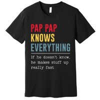 Pap Pap Knows Everything Funny Father's Day Premium T-Shirt