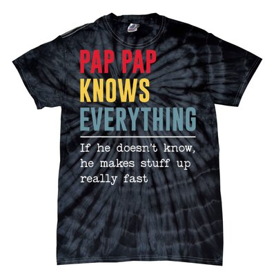 Pap Pap Knows Everything Funny Father's Day Tie-Dye T-Shirt