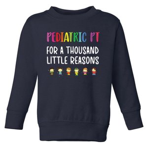 Pediatric PT Kids Pediatric Physical Therapist Toddler Sweatshirt