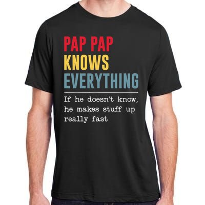 Pap Pap Knows Everything Funny Father's Day Adult ChromaSoft Performance T-Shirt